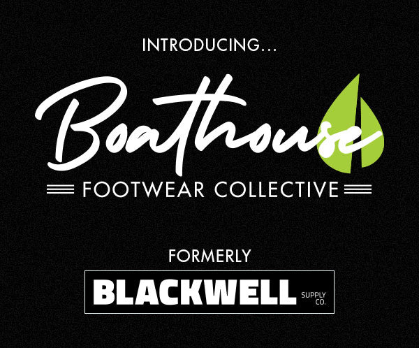 Introducing Boathoue Footwear Collective. Formerly Blackwell Supply Co.